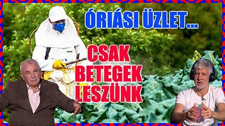 Így betegít minket továbbra is az élelmiszeripar - Politikai Hobbista; Mester Károly 23-06-23/2.