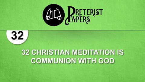 32 Christian Meditation Is Communion With God