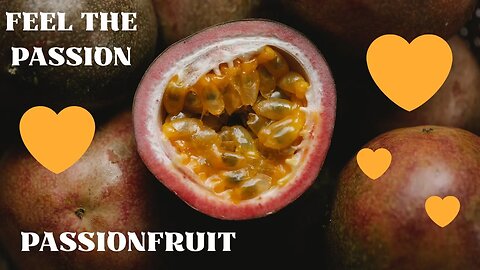 Passionfruit - Feel the Passion