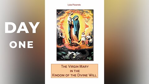 DAY 1 - The First Step of the Divine Will in the Immaculate Conception of the Celestial Mama.