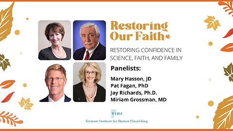 Restoring Confidence in Science, Faith, and Family | Restoring Our Faith Summit 2022