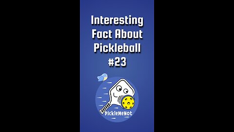 Interesting Fact About Pickleball Number 23