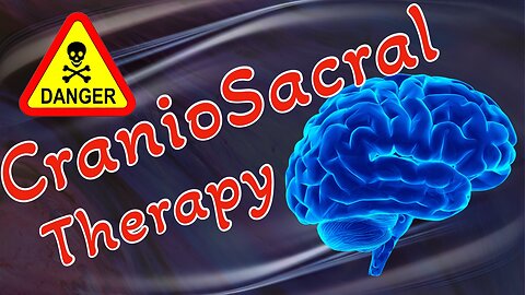 Cranio Sacral Therapy - Real Healing or Pseudoscience?