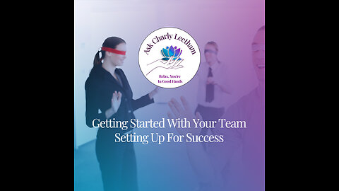 Getting Started With Your Team - Setting Up For Success