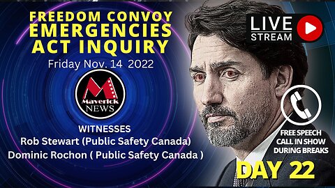 Freedom Convoy Inquiry: Trudeau's Emergencies Act: Livestream Nov. 14 2022