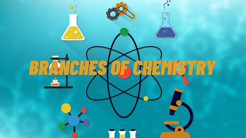 Branches of Chemistry