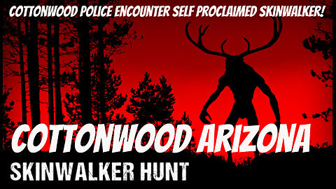 Cottonwood Arizona Skinwalker (Viewer Discretion Advised)