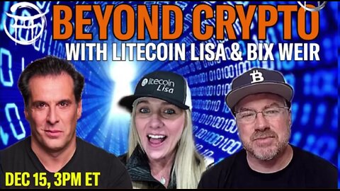 Beyond Crypto, Gold & Silver with Bix Weir, Litecoin Lisa & Jean-Claude!