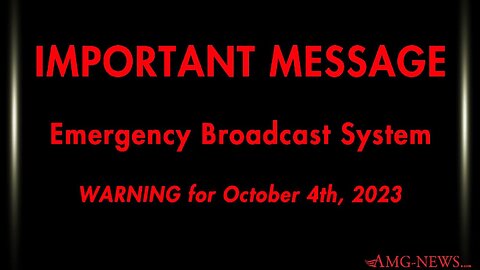 IMPORTANT MESSAGE | Emergency Broadcast System | Warning for October 4th, 2023