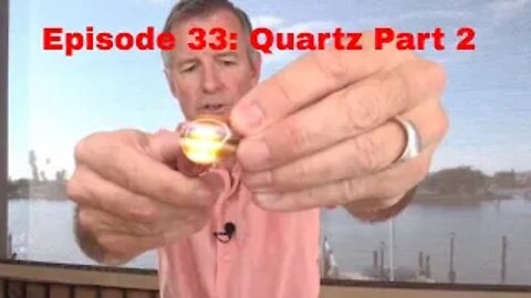 Episode 33: Quartz Part 2