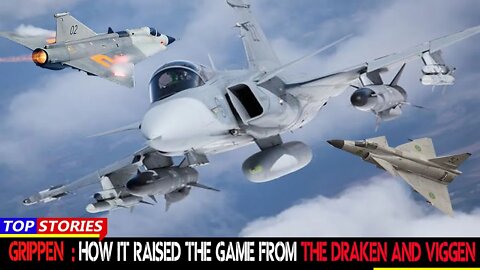 Saab's JAS 39 Grippen Fighter: How It Raised The Game From The Draken And Viggen