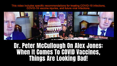 Dr. Peter McCullough On Alex Jones: When It Comes To COVID Vaccines, Things Are Looking Bad!