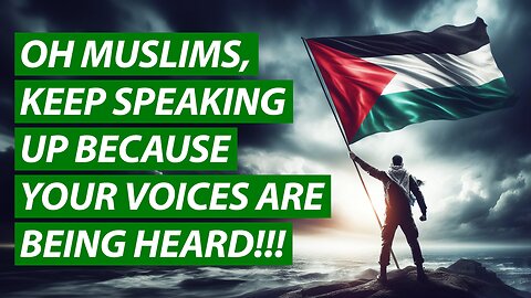 Oh Muslims, Keep Speaking Up Because Your Voices Are Being Heard!!! - Sami Hamdi