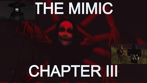 ROBLOX | THE MIMIC | CHAPTER III | WITH COMMENTARY