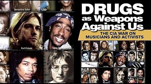 Drugs as Weapons Against Us - The CIA/Globalist War on Musicians & Activists