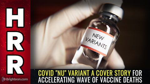 Covid "Nu" variant a COVER STORY for accelerating wave of vaccine deaths