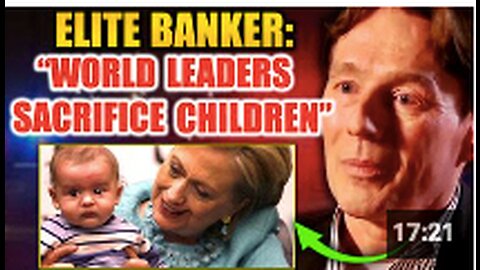 Elite Banker Blows Whistle on Child Sacrifice: "Satanic Pedophiles Run the World"