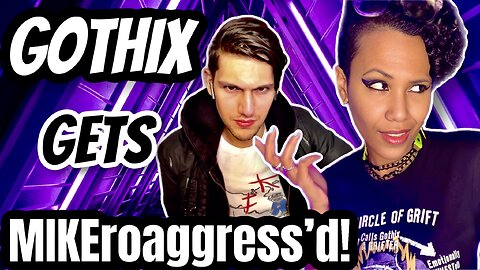 MIKEroaggress'd! Live with Gothix | Mike Harlow