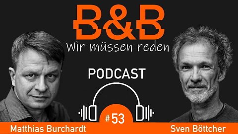 B&B #53 Burchardt & Böttcher - Dunkelflauten in Dunkelbauten - B&B Wir müssen reden