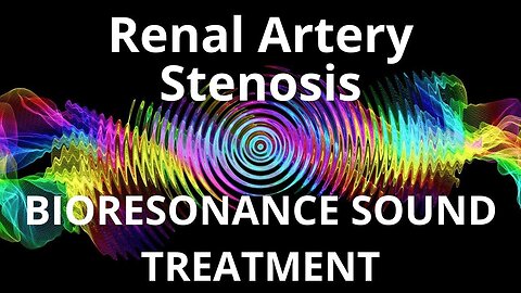 Renal Artery Stenosis _ Sound therapy session _ Sounds of nature