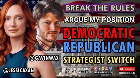 Argue My Position - Democratic Republican Strategist Switch