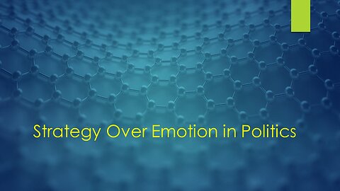 Strategy Over Emotion in Politics