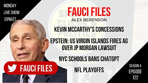 EP122: Fauci Files (Alex Berenson), Kevin McCarthy Wins Speaker, Hunter Biden, SBF Arraignment, NFL