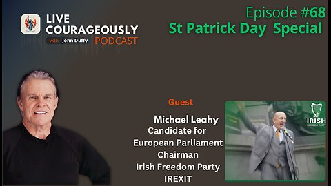 Live Courageously with John Duffy St Patricks Day Special Michael Leahy