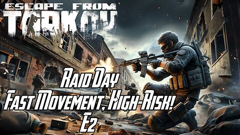 Raid Day, PMC Learning Fast Movement And High-Risk! - E2 - JackShepardPlays