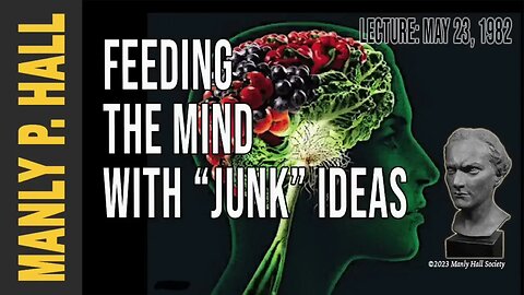 Manly P. Hall: Feeding the Mind with Junk Ideas