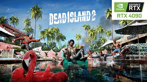 Dead Island 2 : RTX 4090 24GB ( 4K Ultra Graphics )