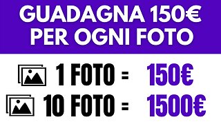 Guadagna 150€ In Automatico Per Ogni Foto - Come Fare Soldi Online 2023