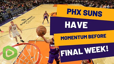 PHX Suns - Final Week