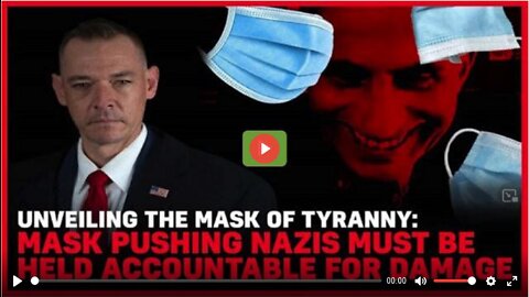 Unveiling The Mask Of Tyranny: Mask Pushing Nazis Must Be Held Accountable For Damage