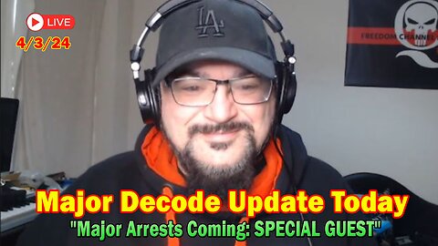 Major Decode Update Today Apr 3: "Major Arrests Coming: SPECIAL GUEST"