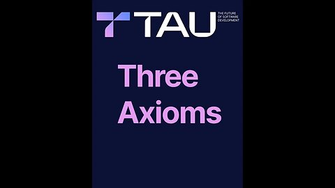 2 - Three Axioms | The TAU Language 💎 #threeaxioms #TauLanguage
