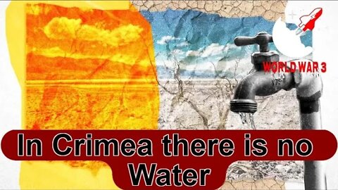 Breaking News:- There is no Water in Crimea - World war 3