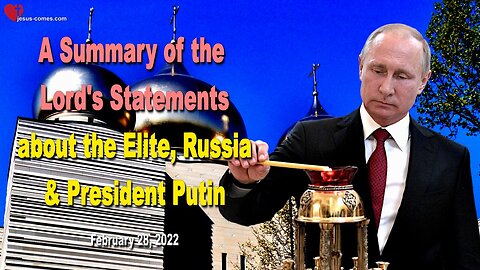 February 28, 2022 ❤️ What does JESUS CHRIST say about the Elite, President Putin and Russia?