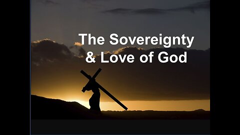 The Sovereignty & Love of God