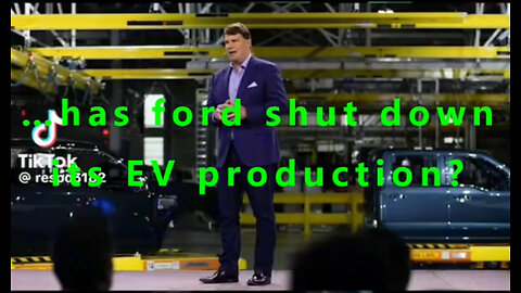 …has ford shut down its EV production?