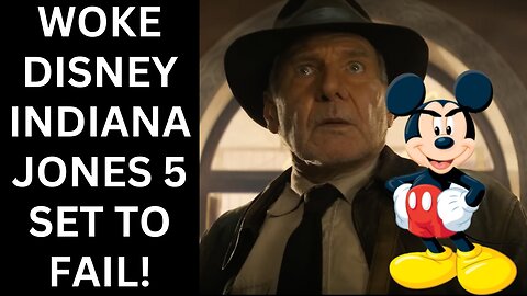 Woke-SJW Disney Can't Stop Failing! | Indiana Jones 5 Set To Fail