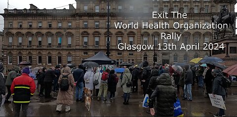 EXIT The World Health Organization Rally - Glasgow 13th April 2024