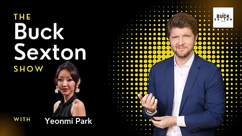 Yeonmi Park - The Buck Sexton Show