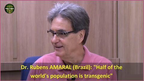 Dr. Rubens AMARAL (Brazil): "Half of the world's population is transgenic"