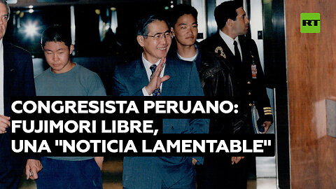 Congresista peruano: La liberación de Alberto Fujimori es una "noticia muy lamentable"