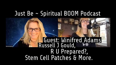 Just Be~Spiritual BOOM w/Winifred Adams: Light/Dark, Russell J Gould, Music Ind, R U Prepared