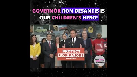 Governor Ron DeSantis is our children’s hero