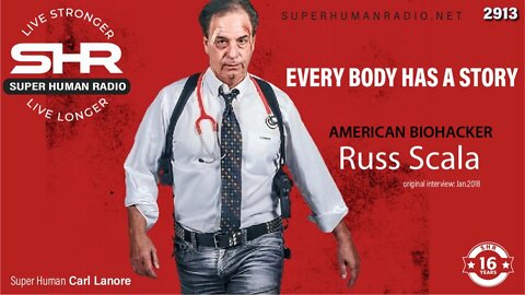 Every Body Has a Story. American Biohacker; Russ Scala