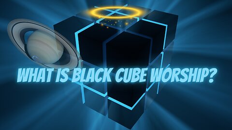 What is Black Cube Worship and The New World Order