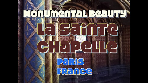 MONUMENTAL BEAUTY: La Sainte Chapelle, Paris, France.